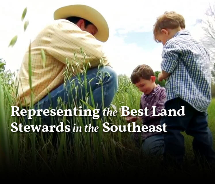 Representing the Best Land Stewards in the Southeast